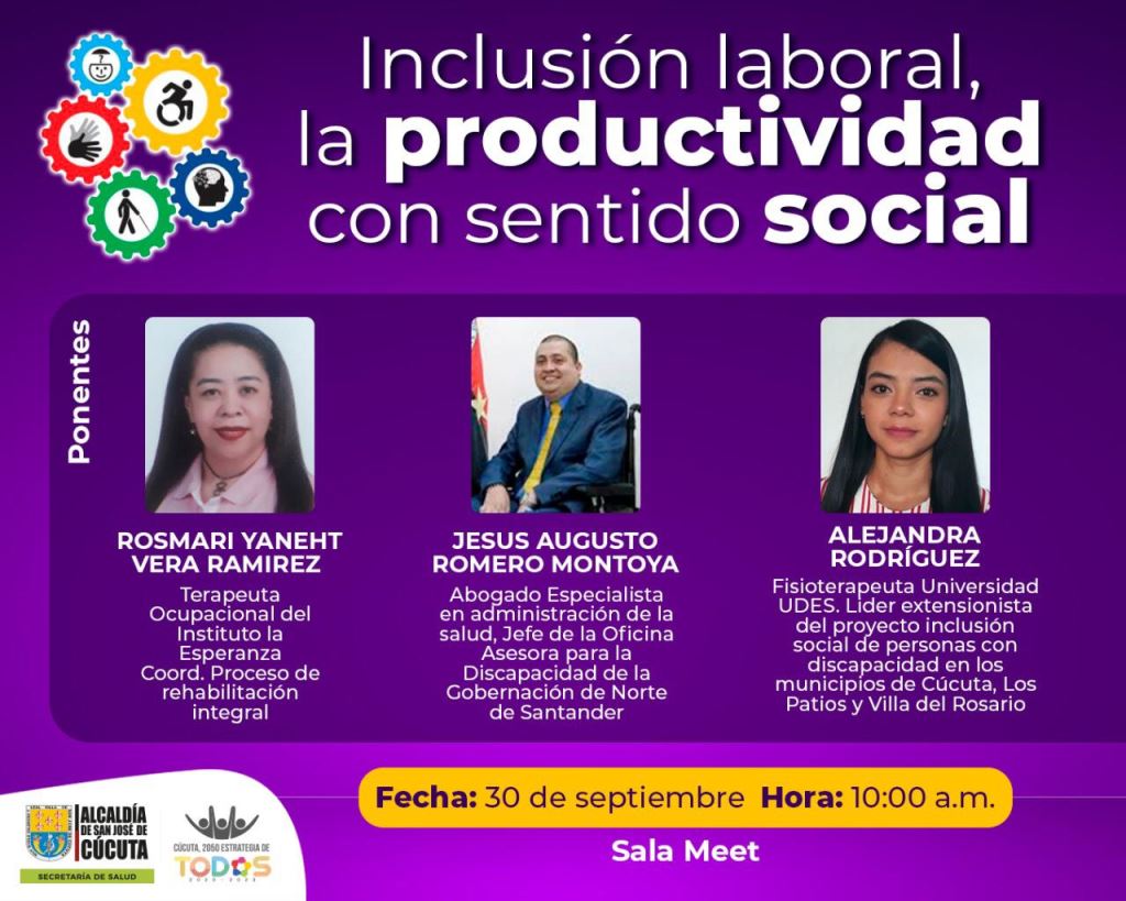 INCLUSIÓN LABORAL, EL FORO VIRTUAL DE LA ADMINISTRACIÓN MUNICIPAL PARA LA PRODUCTIVIDAD DE CÚCUTA CON SENTIDO SOCIAL INCLUSIÓN LABORAL, EL FORO VIRTUAL DE LA ADMINISTRACIÓN MUNICIPAL PARA LA PRODUCTIVIDAD DE CÚCUTA CON SENTIDO SOCIAL